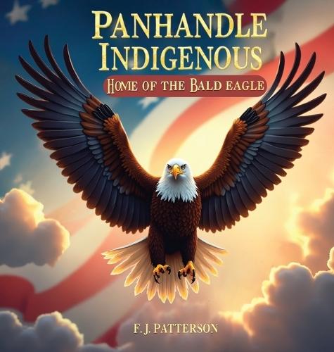 Pandhandle indigenous: Home of the Bald Eagle