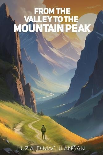 From the Valley to the Mountain Peak