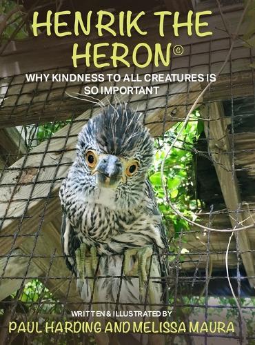Henrik the Heron: Why Kindness to All Creatures is So Important