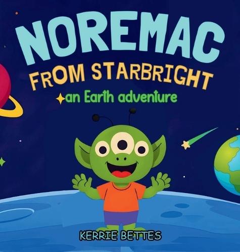 Noremac from Starbright: an Earth adventure