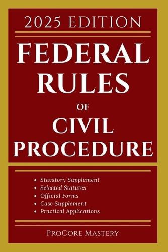 Federal Rules of Civil Procedure: With Statutory Supplement, Selected Statutes, Official Forms, Cases and Other Materials