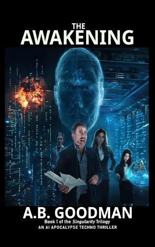The Awakening: AI Apocalypse Techno-Thriller