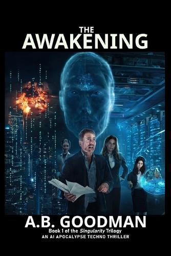 The Awakening: An AI Apocalypse Techno Thriller