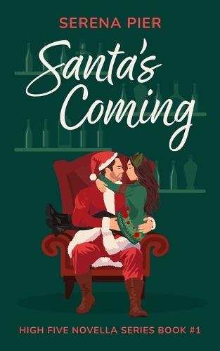 Santa's Coming: A Spicy Christmas Romance Novella: Meet Cute, Small Town, Role Play, Single Mom, Holiday Romance, Instant Connection, Strangers to Lovers & Rom Com