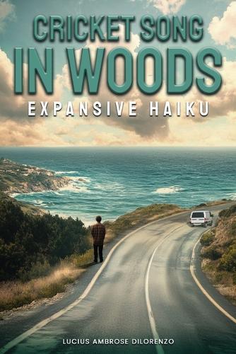 Cricket Song in Woods: Expansive Haiku