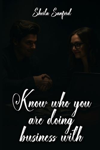 Know Who You Are Doing Business With