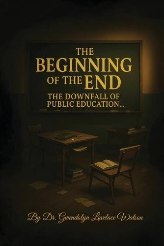 The Beginning of the End the Downfall of Public Education