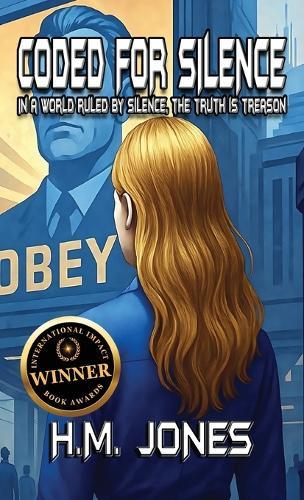 Coded For Silence: When A World Ruled By Silence, The Truth Is Treason