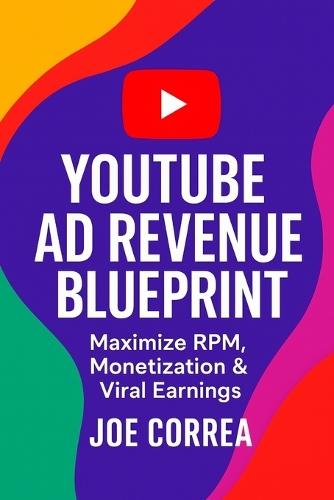 YouTube Ad Revenue Blueprint: Maximize RPM, Monetization & Viral Earnings