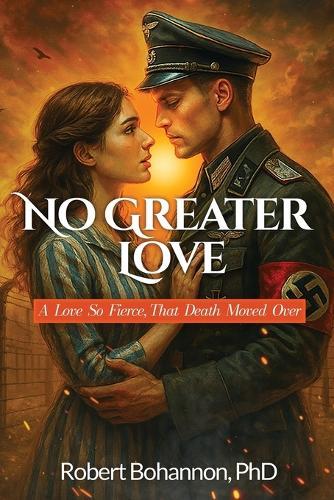 No Greater Love: A Love so Fierce, that Death Moved Over