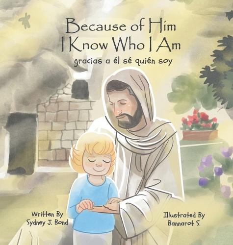 Because of Him I Know Who I Am: A Christ-Centered Guide to Mantra, Movement, and Mindfulness in English and Spanish