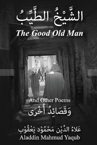 The Good Old Man: and Other Poems