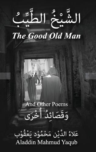 The Good Old Man: and Other Poems