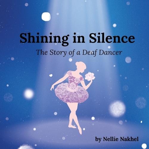 Shining in Silence: The Story of a Deaf Dancer
