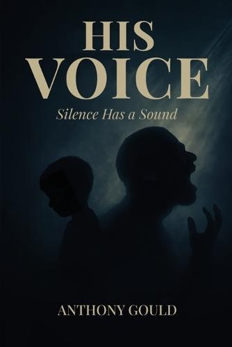His Voice: Silence has a Sound