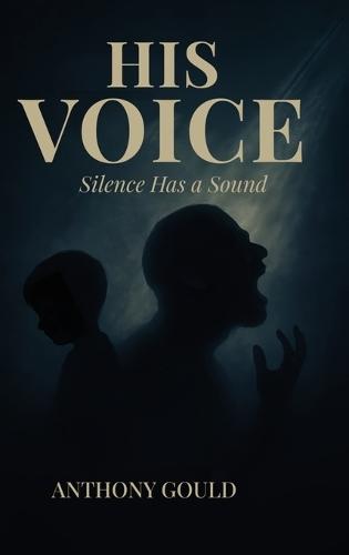 His Voice: Silence has a Sound