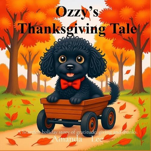 Ozzy's Thanksgiving Tale: A heartfelt holiday story of gratitude, giving and thanks - Storybook