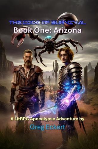 The Code of Survival Book One Arizona: A LitRPG Apocalypse Adventure Series