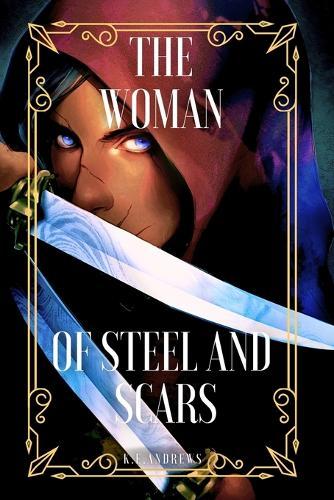 The Woman of Steel and Scars