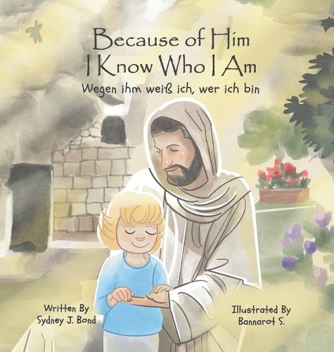 Because of Him I Know Who I Am: A Christ-Centered Guide to Mantra, Movement, and Mindfulness in English and German