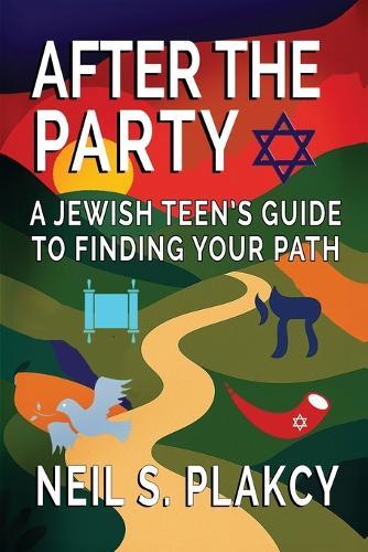 After the Party: A Jewish Teen's Guide to Finding Your Path