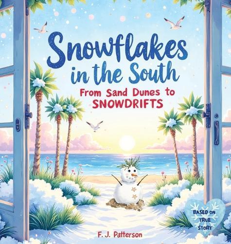 Snowflakes in the South: From Sand Dunes to Snowdrifts