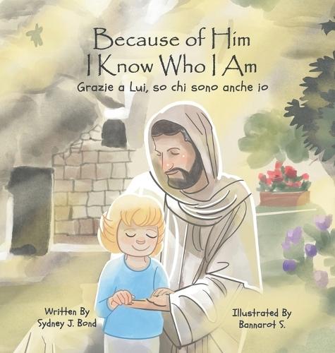 Because of Him I Know Who I Am: A Christ-Centered Guide to Mantra, Movement, and Mindfulness in English and Italian