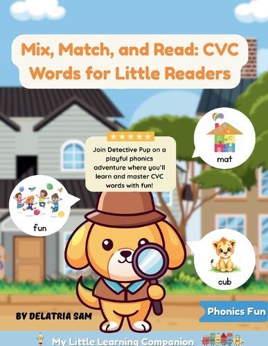 Mix, Match, and Read: CVC Words for Little Readers