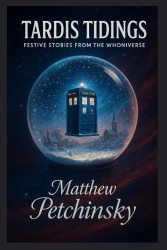 TARDIS Tidings: Festive Stories from the Whoniverse