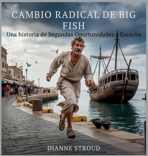 Cambio Radical De Big Fish: Una Historia De Segundas Oportunidades Y Escucha