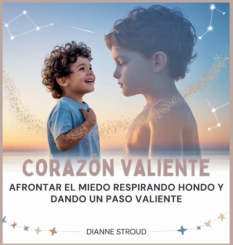 Corazón Valiente: Afrontar El Miedo Respirando Hondo Y Dando Un Paso Valiente
