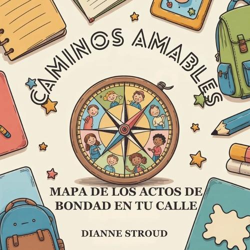 Caminos Amables: Mapa De Los Actos De Bondad En Tu Calle