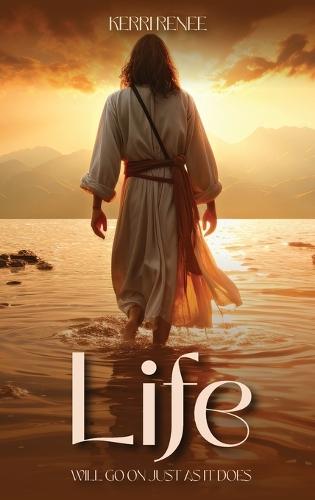 Life Will Go On Just As It Does