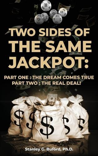 Two Sides of the Same Jackpot!: Part I: The Dream Comes True Part II: The Real Deal!