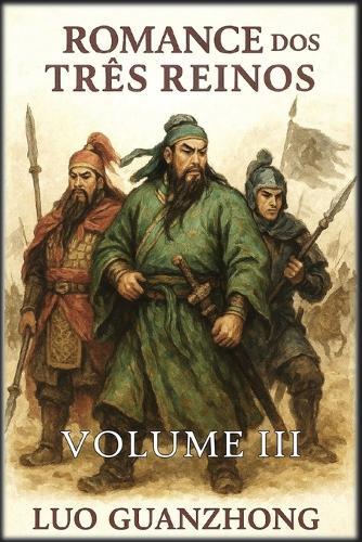 Romance dos Três Reinos: Volume 3: A guerra pela supremacia