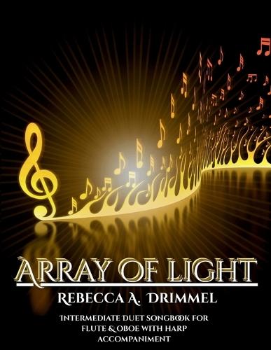 Array of Light: Intermediate Duet Songbook for Flute & Oboe with Harp Accompaniment