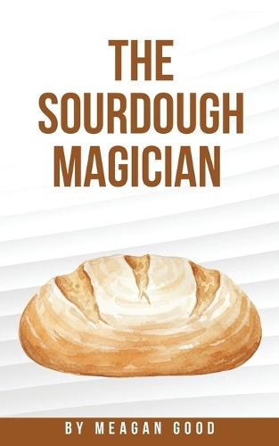 The Sourdough Magician