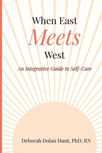 When East Meets West: An Integrative Guide to Self-Care