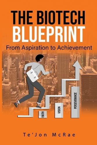 The Biotech Blueprint: From Aspiration to Achievement