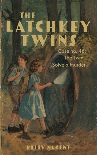 The Latchkey Twins Case No. 46: The Twins Solve a Murder