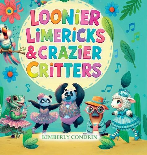 Loonier Limericks & Crazier Critters