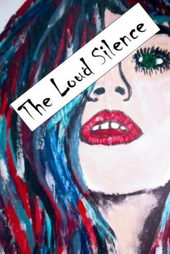 The Loud Silence