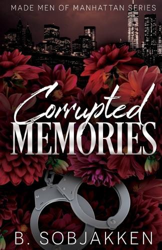 Corrupted Memories: A Second Chance Mafia Romance