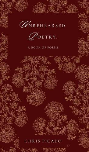 Unrehearsed Poetry: A Book of Poems