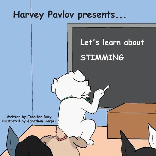 Harvey Pavlov Presents - Let's Learn about Stimming: Part of Harvey Pavlov's Education and Inclusion Series