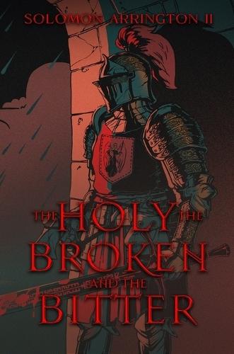 The Holy, The Broken, And The Bitter