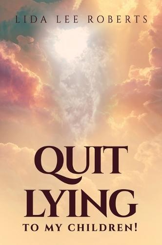 Quit Lying to My Children!