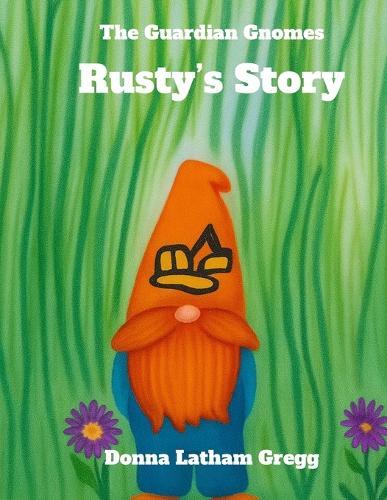 The Guardian Gnomes Rusty's Story