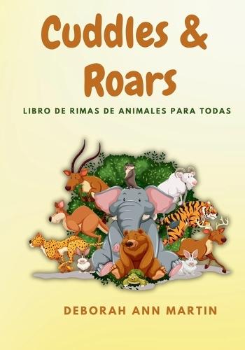 Cuddles & Roars: Libro De Rimas De Animales Para Todas Las Edades