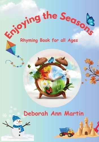 Enjoying the Seasons: Rhyming Book for all Ages